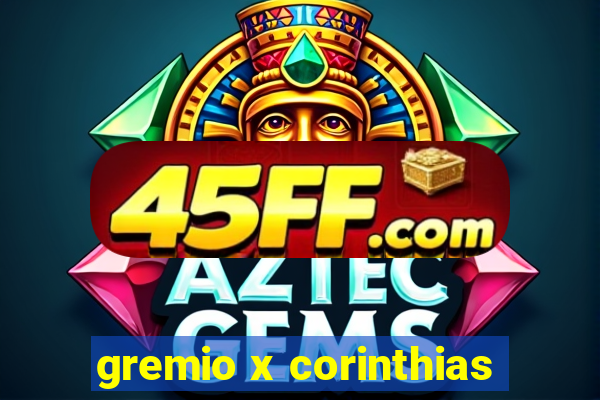 gremio x corinthias